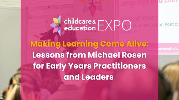 Making Learning Come Alive: Lessons from Michael Rosen for Early Years Practitioners and Leaders 