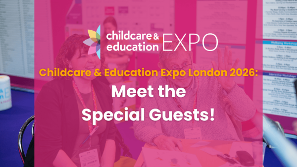 Meet the Special Guests at Childcare & Education Expo London 2026