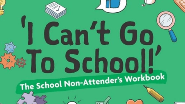 'I Can't Go To School' The School Non-Attender's Workbook